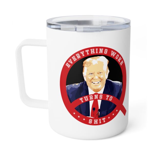 Trump Everything Woke turns to Shit Insulated Coffee Mug, 10oz - Image 3