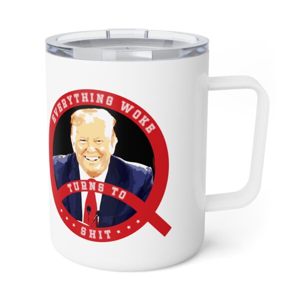 Trump Everything Woke turns to Shit Insulated Coffee Mug, 10oz - Image 4