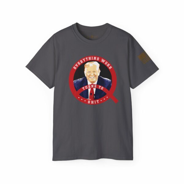Everything Woke turns to Shit T-Shirt - Image 5
