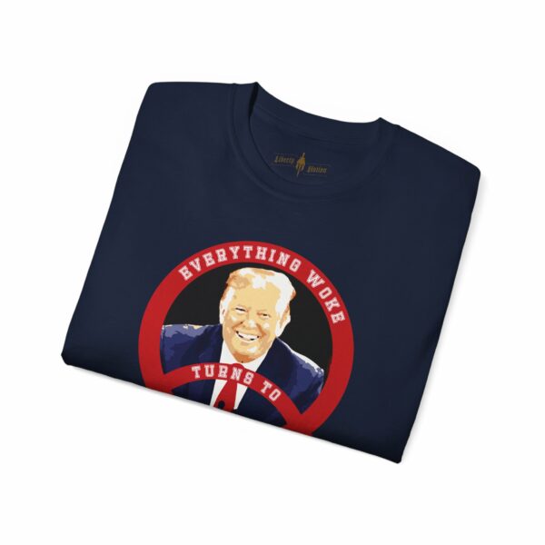 Everything Woke turns to Shit T-Shirt - Image 20