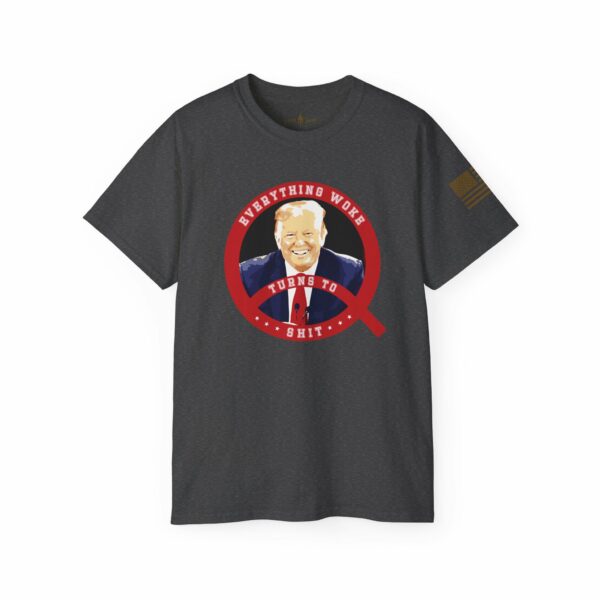 Everything Woke turns to Shit T-Shirt - Image 9