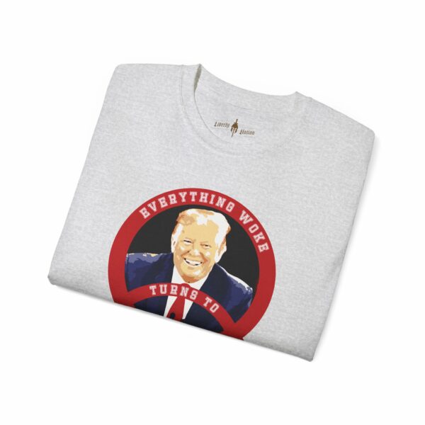 Everything Woke turns to Shit T-Shirt - Image 4