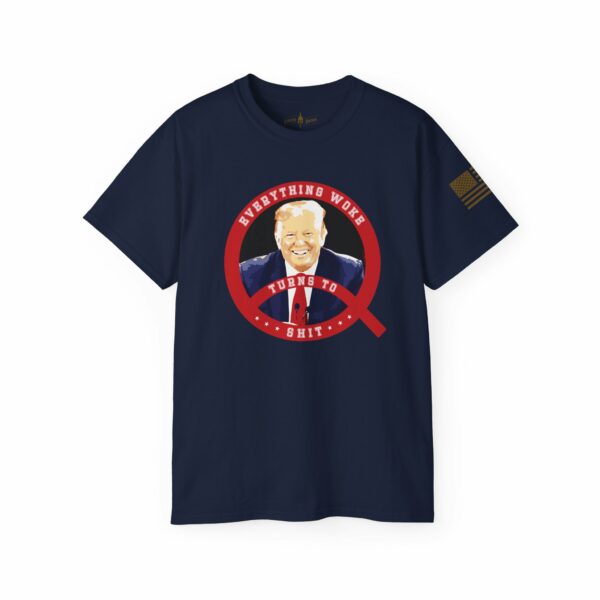 Everything Woke turns to Shit T-Shirt - Image 17