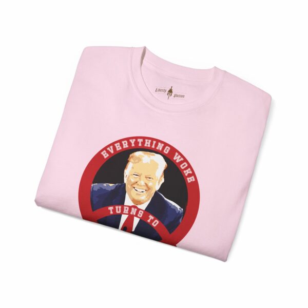 Everything Woke turns to Shit T-Shirt - Image 16